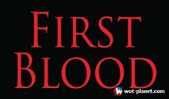   "First Blood"  World of Tanks 1.18.0.0